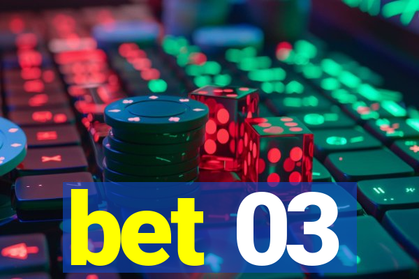 bet 03